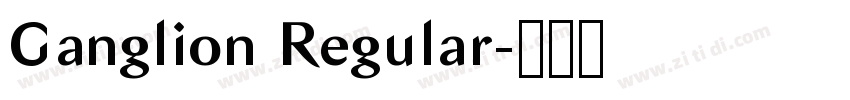 Ganglion Regular字体转换 Ganglion Regular字体转换